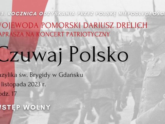 "Czuwaj Polsko" - koncert pieśni patriotycznych z okazji 105. rocznicy odzyskania przez Polskę Niepodległości