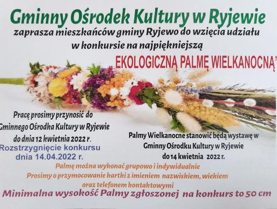 Gminny Ośrodek Kultury w Ryjewie zaprasza mieszkańców do wzięcia udziału w konkursie na najpiękniejszą ,,Ekologiczną Palmę Wielkanocną”