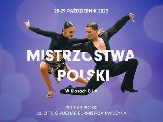 Mistrzostwa Polski, Puchar Polski oraz Ogólnopolski Turniej Tańca Sportowego o Puchar  Burmistrza Kwidzyna