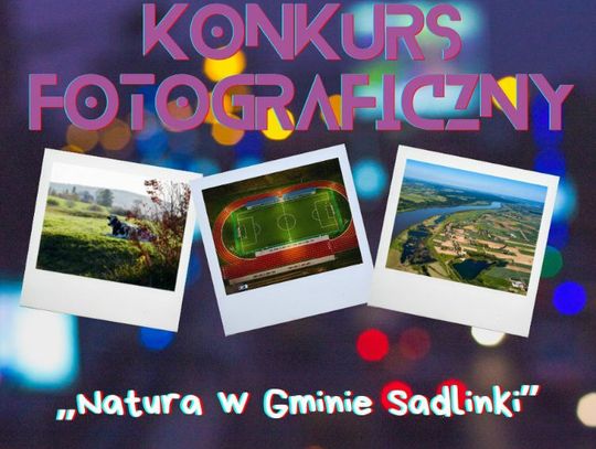 "Natura w Gminie Sadlinki" VIII Gminny konkurs fotograficzny