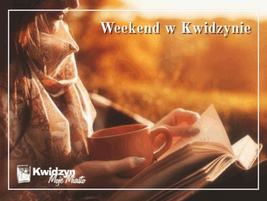 Weekend w Kwidzynie! 21.11.2025 r. - 25.11.2025 r.
