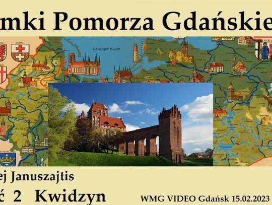 Zamki Pomorza Gdańskiego - Kwidzyn
