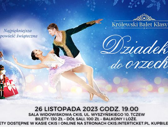 Zaproszenie na spektakl baletowy: Dziadek do Orzechów” Królewski Balet Klasyczny