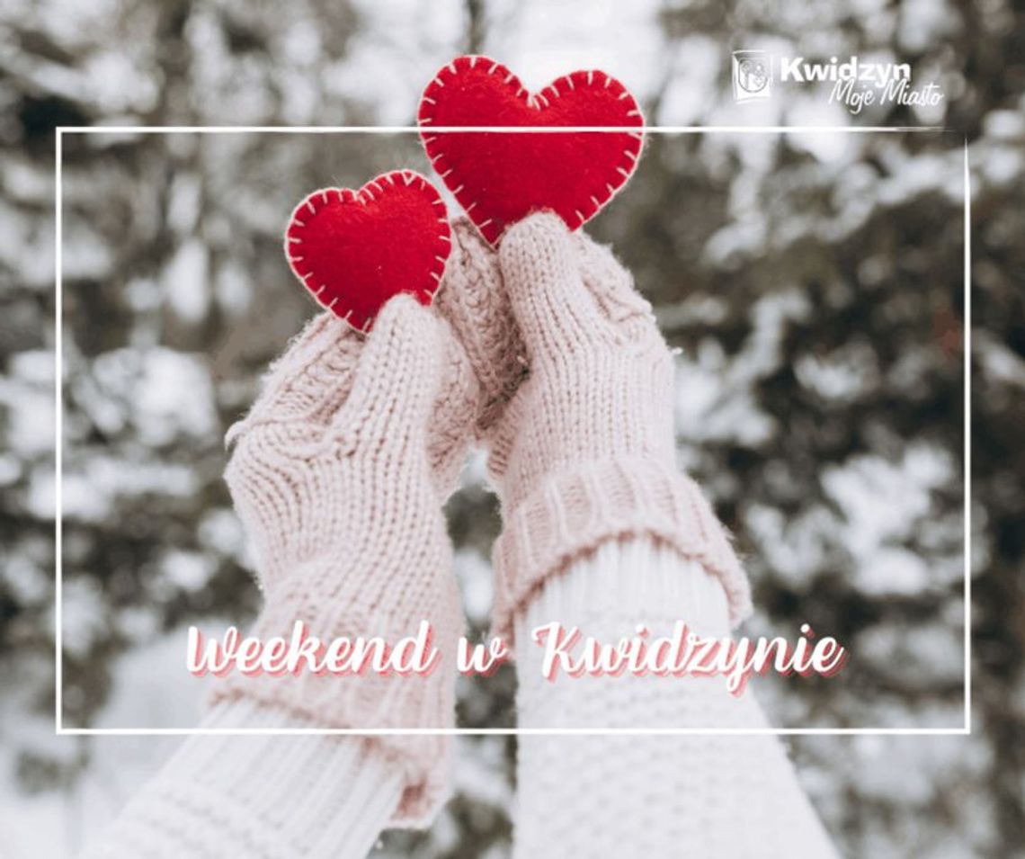 13-16 02. 2026 r. - Weekend w Kwidzynie!