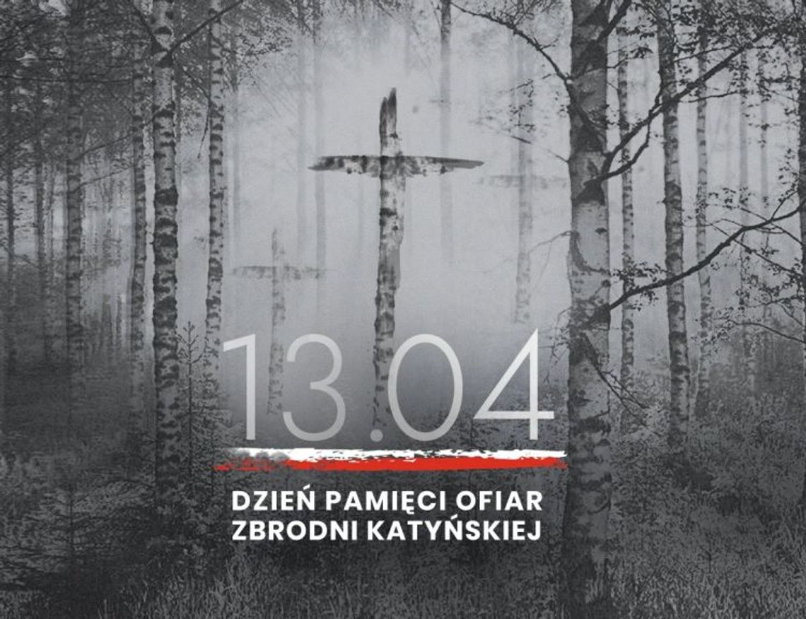 13 wietnia 2026 r. - Ważny dzień w kalendarzu. Dzień Pamięci Ofiar Zbrodni Katyńskiej