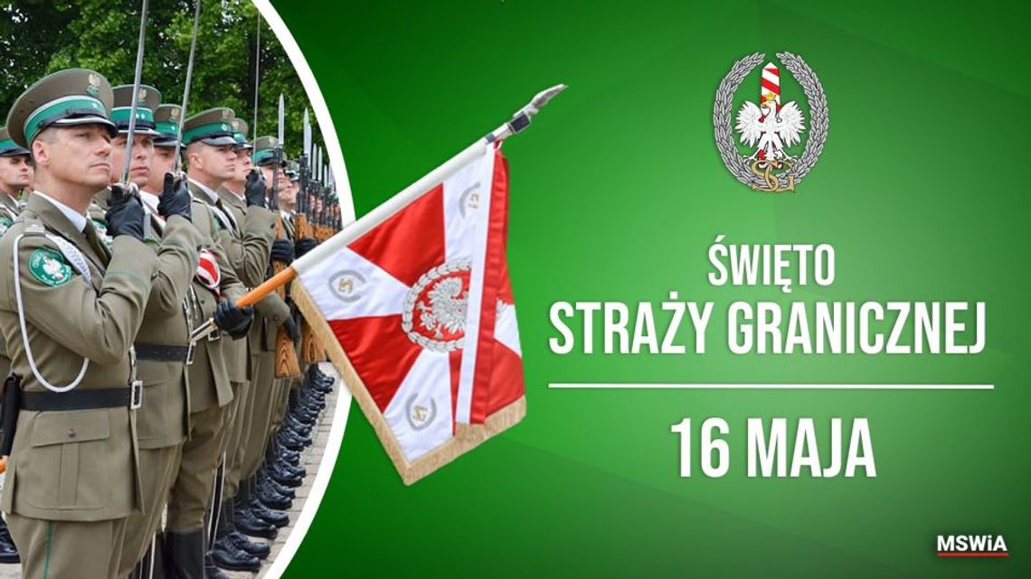 16 maja 2025 r. - Ważny dzień w kalendarzu. Święto Straży Granicznej