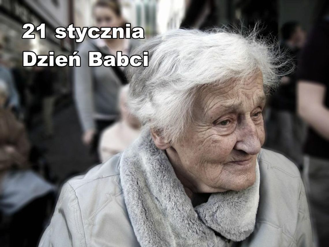 21 stycznia 2026 r. - Ważny dzień w kalendarzu. Dzień Babci