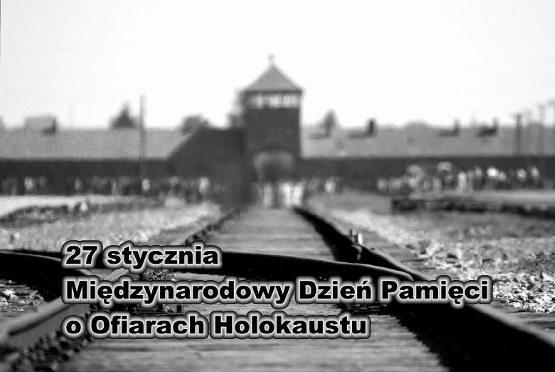 27 stycznia 2026 r. - Ważny dzień w kalendarzu. Międzynarodowy Dzień Pamięci o Ofiarach Holokaustu 27 stycznia 2026 r. - Ważny dzień w kalendarzu. Międzynarodowy Dzień Pamięci o Ofiarach Holokaustu