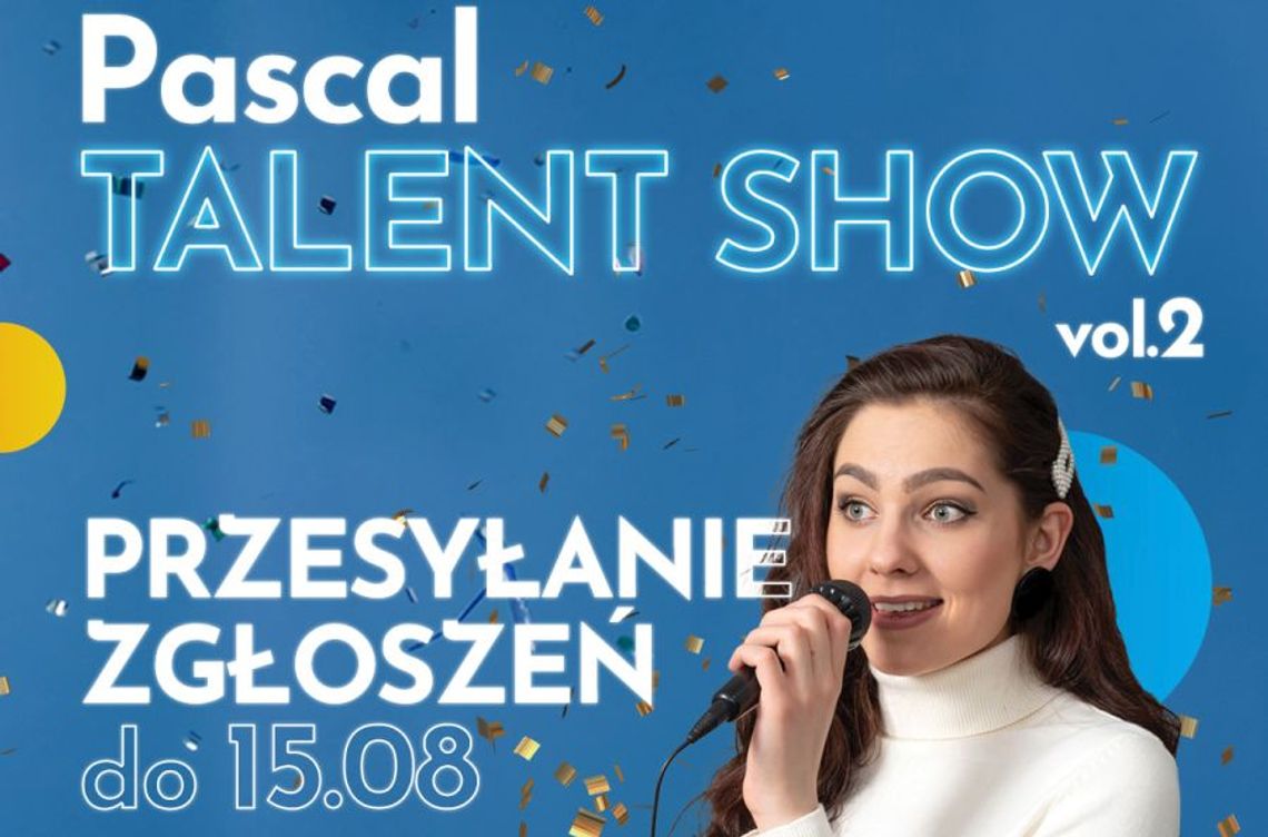 Konkurs Pascal Talent Show! Nagraj film tym, że jesteś tancerzem, wokalistą lub masz inną interesującą pasję!