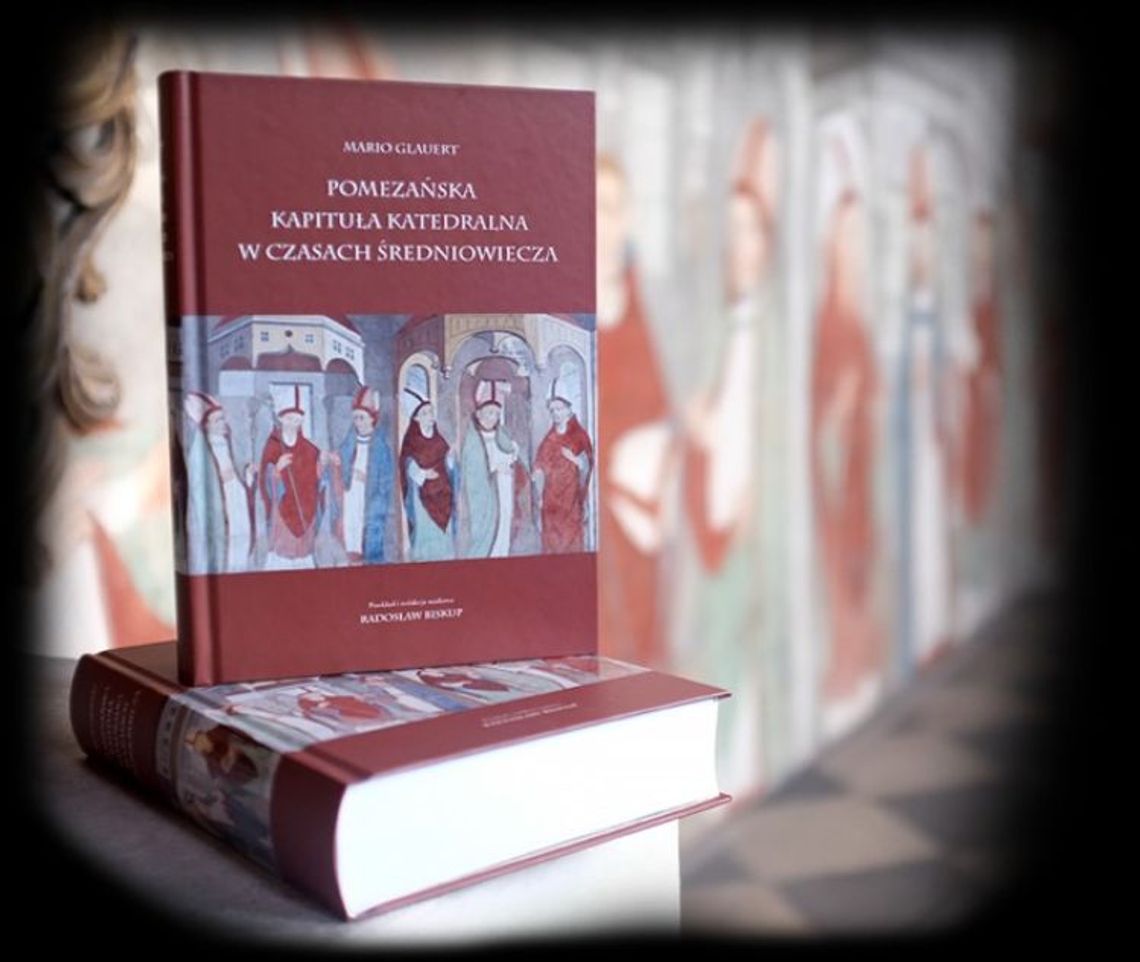 Monografia Pomezańska Kapituła Katedralna w czasach średniowiecza już w sprzedaży