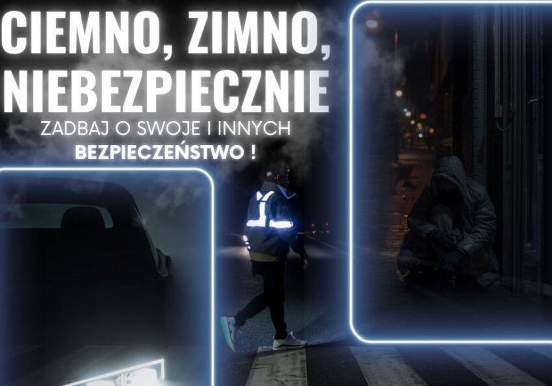 Śliskie drogi, szybki zmrok i osoby narażone na wychłodzenie. Reagujmy, zanim będzie za późno!