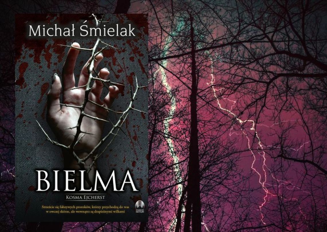 Tajemniczy prorok i policjant na tropie zbrodni, BIELMA nowa powieść Michała Śmielaka