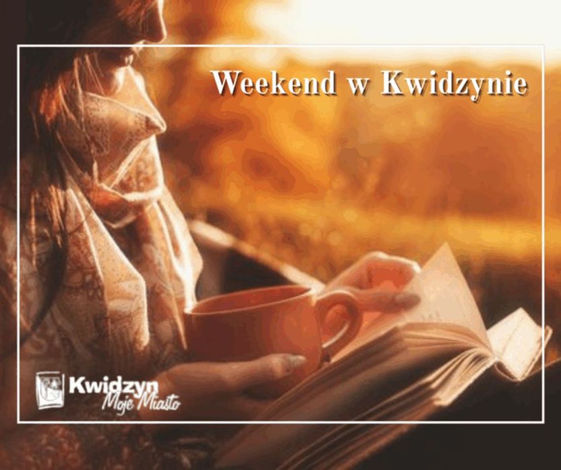 Weekend w Kwidzynie! 21.11.2025 r. - 25.11.2025 r.