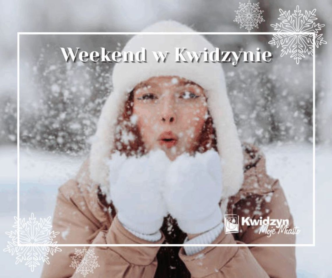 Weekend w Kwidzynie! 28.11-1.12.2025r.
