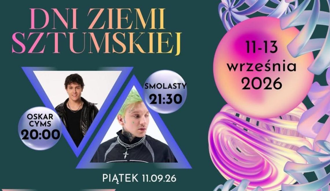 Wrześniowe Dni Ziemi Sztumskiej. Pojawią się takie gwiazdy jak m.in. Smolasty, Oskar Cyms czy Blanka ! Wrześniowe Dni Ziemi Sztumskiej. Pojawią się takie gwiazdy jak m.in. Smolasty, Oskar Cyms czy Blanka !