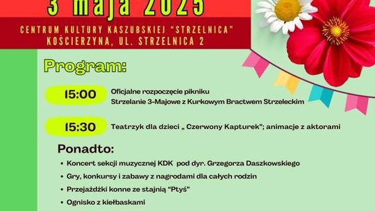 3 maja 2025 - Kościerzyna - Rodzinny Piknik Majowy w Centrum Kultury Kaszubskiej "Strzelnica" 3 maja 2025 - Kościerzyna - Rodzinny Piknik Majowy w Centrum Kultury Kaszubskiej "Strzelnica"