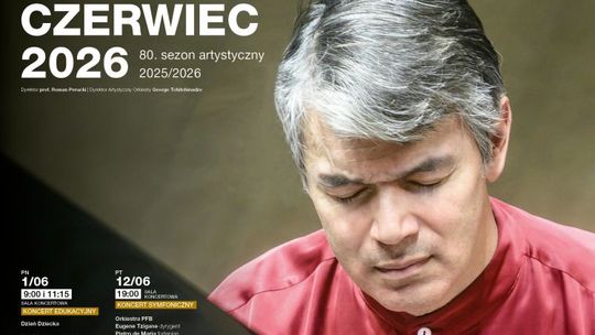 Koncerty czerwcowe w Polskiej Filharmonii Bałtyckiej