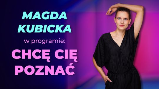 Magda Kubicka wystąpi w Kwidzynie ze swoim nowym programem Magda Kubicka wystąpi w Kwidzynie ze swoim nowym programem