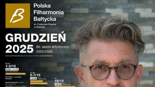 Polska Filharmonia Bałtycka im. Fryderyka Chopina w Gdańsku zaprasza na koncerty symfoniczne i wydarzenia w grudniu 2025